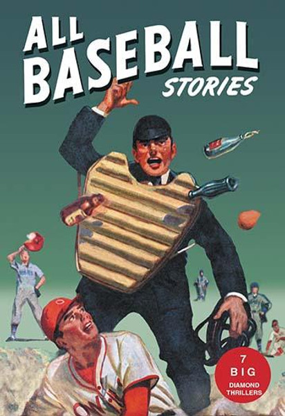 All Baseball Stories: Seven Big Diamond Thrillers