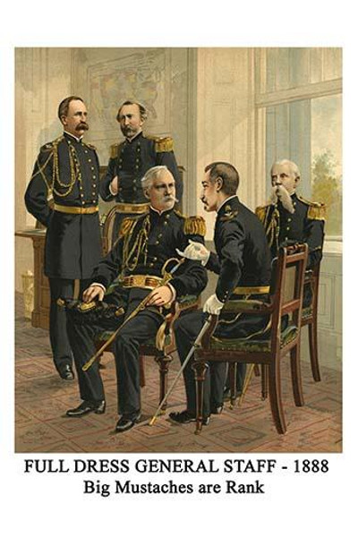 Full Dress General Staff - 1888 - Big Mustaches are Rank