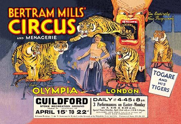 Togare and his Tigers: Bertram Mills' Circus and Menagerie Togare and his Tigers: Bertram Mills' Circus and Menagerie