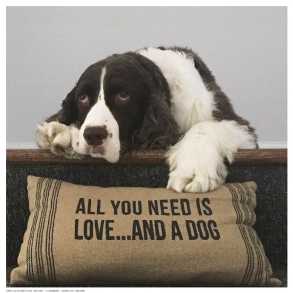 All You Need Is Love ... and a Dog Poster