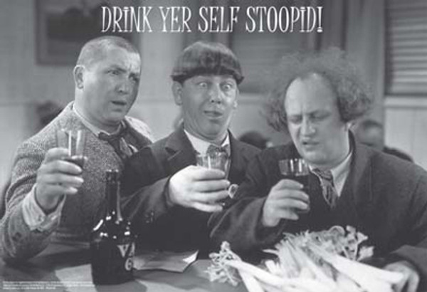 The Three Stooges: Drink Yer Self Stoopid Poster