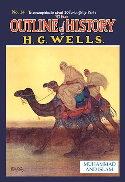 The Outline of History by HG Wells, No. 14: Muhammad and Islam