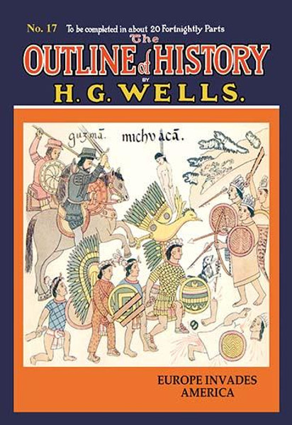 The Outline of History by HG Wells, No. 17: Europe Invades America