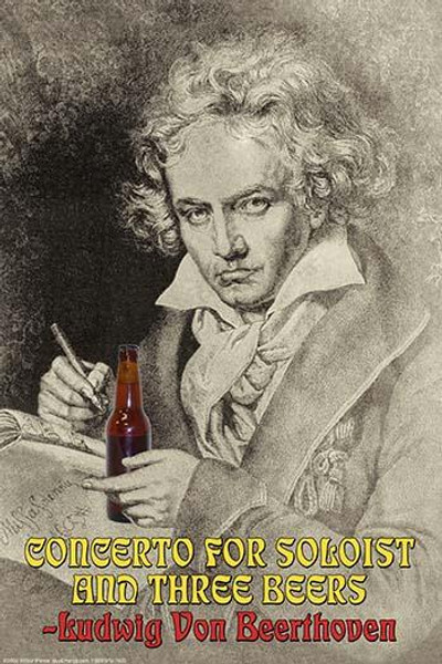 Concerto for Soloist and Three Beers - Ludwig Von Beerthoven