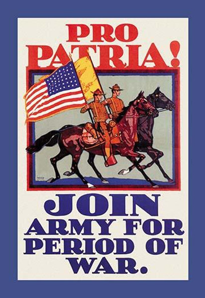 Pro Patria! Join Army for Period of War
