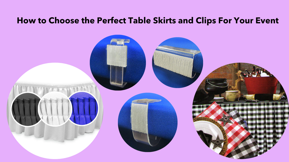 How to Choose the Perfect Table Skirts and Clips For Your Event
