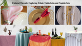 Exploring Different Cultural Influences on Table Linen Design