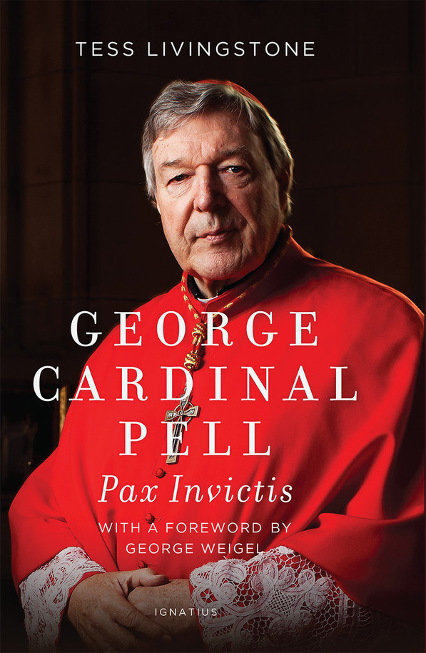 George Cardinal Pell Pax Invictis, A Biography - Tess Livingstone - Ignatius Press (Hardback)
