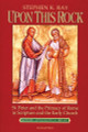 Upon This Rock St. Peter and the Primacy of Rome in Scripture and the Early Church - Steve Ray