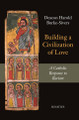 Building a Civilization of Love: A Catholic Response to Racism - Deacon Harold Burke-Sivers