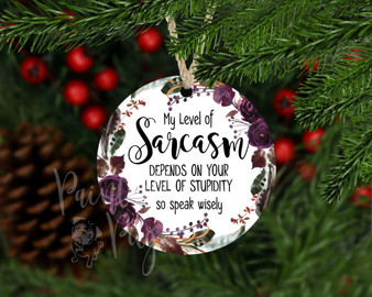 My Level Of Sarcasm Sarcastic Funny Christmas Round Ornament
