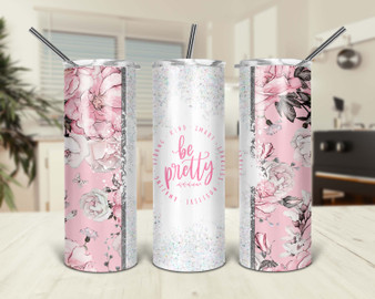 Be Pretty Amazing Motivational Design 20oz Tumbler