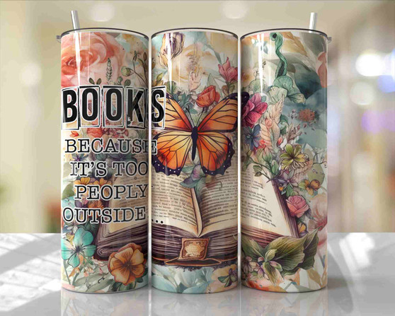 Books Because it's Too Peoply Outside Book Lover 20oz Tumbler