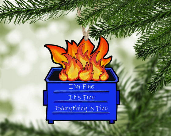 I'm Fine It's Fine Dumpster Funny Christmas Ornament