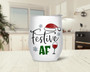 Festive AF Christmas Wine Tumbler 12oz