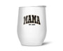 Mama 2024 Wine Tumbler 12oz