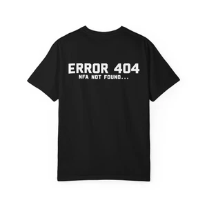 Error 404 the NFA - Graphic T-Shirt