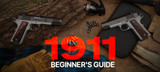 First-time 1911 Pistol Buyers' Guide