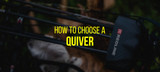 How to Choose a Quiver Based on Your Style of Archery