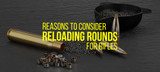 Reasons to Consider Reloadable Rounds for Rifles