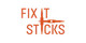 Fix It Sticks