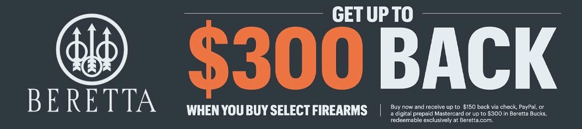 Earn up to $300 back on qualifying Beretta pistols!  Eligible models include popular series like 92X Performance, APX A1, 80X Cheetah, M9A4, Px4 Storm, and Tomcat/Bobcat. Rebate values vary by model.