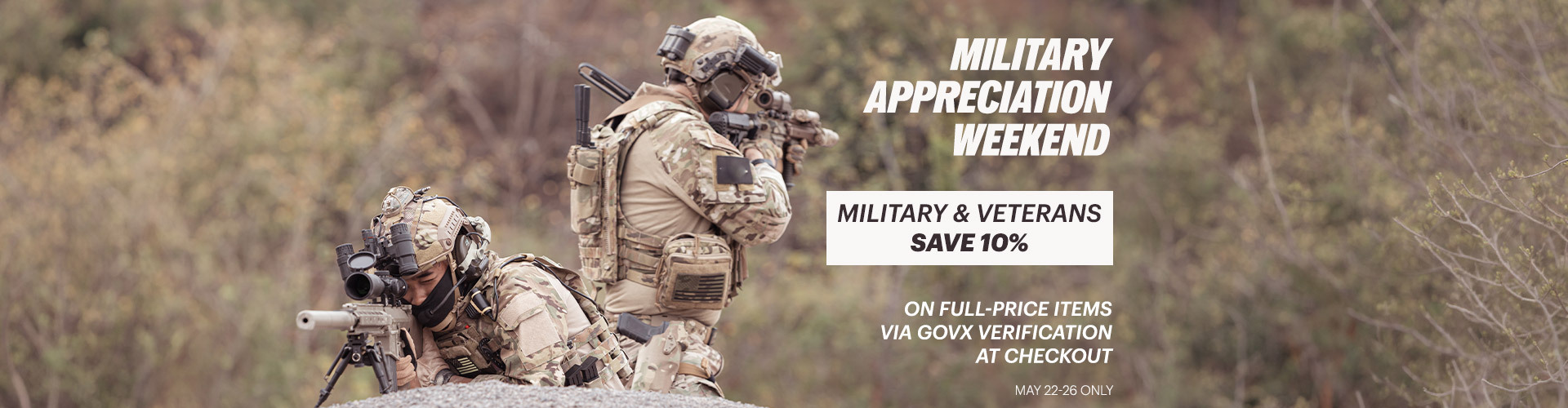 Graphic, tactical team in camouflage with rifles positioned outdoors near forest edge, text, Military Appreciation Weekend: Military & Veterans Save 10% on Full-Price Items via GovX Verification at Checkout - May 22-26 Only
