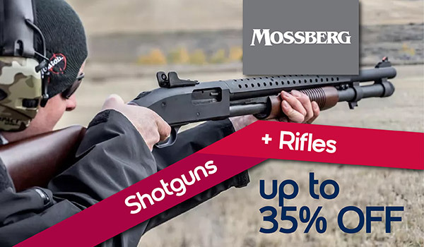 Mossberg Shotguns + Rifles up to 35% OFF