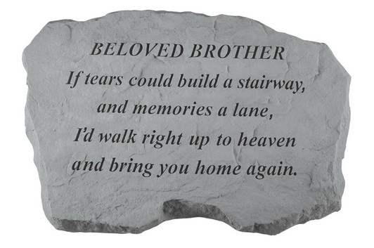 Family Memorial - Beloved Brother - If Tears Could Build - Memorial Garden Stone