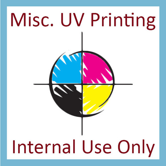 Misc. UV Color Printing - Internal Use Only