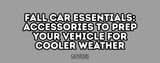 Fall Car Essentials: Accessories to Prep Your Vehicle for Cooler Weather