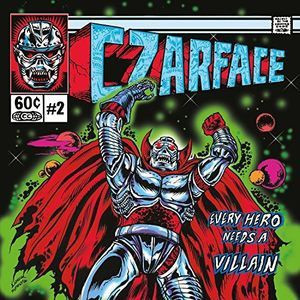 CZARFACE - EVERY HERO NEEDS A VILLAIN CZARFACE - EVERY HERO NEEDS A VILLAIN