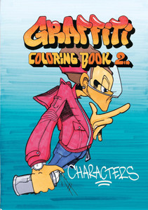 Graffiti Coloring Book 2 - Characters Graffiti Coloring Book 2 - Characters