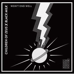 Children Of Zeus x Black Milk / Tall Black Guy x Allysha Joy - Won't End Well / Sip Of You Children Of Zeus x Black Milk / Tall Black Guy x Allysha Joy - Won't End Well / Sip Of You