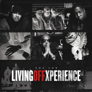 The Lox - Living Off Xperience The Lox - Living Off Xperience