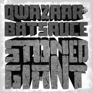Qwazaar & Batsauce - Stoned Giant Qwazaar & Batsauce - Stoned Giant