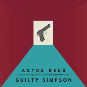 Guilty Simpson & Dixon Hill - Actus Reus Guilty Simpson & Dixon Hill - Actus Reus