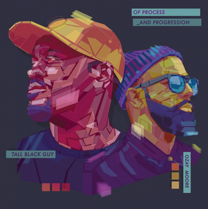 Tall Black Guy & Ozay Moore - Of Process and Progression