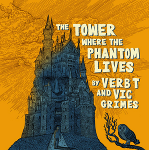 VERB T & VIC GRIMES - THE TOWER WHERE THE PHANTOM LIVES VERB T & VIC GRIMES - THE TOWER WHERE THE PHANTOM LIVES