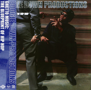 BOOGIE DOWN PRODUCTIONS - GHETTO MUSIC: THE BLUEPRINT OF HIP HOP BOOGIE DOWN PRODUCTIONS - GHETTO MUSIC: THE BLUEPRINT OF HIP HOP