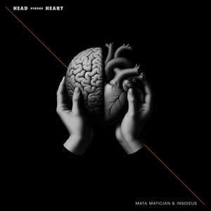 MATA MATICIAN & INSIDEUS - HEAD VERSUS HEART MATA MATICIAN & INSIDEUS - HEAD VERSUS HEART