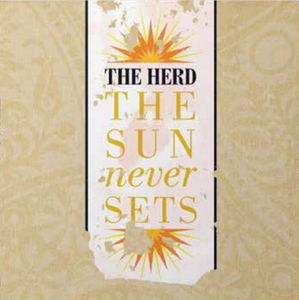 THE HERD - THE SUN NEVER SETS