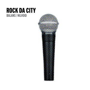 ROCK DA CITY - BALANS/NILVOID