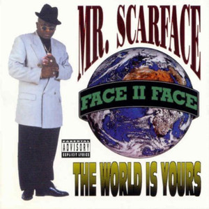 MR SCARFACE - WORLD IS YOURS MR SCARFACE - WORLD IS YOURS