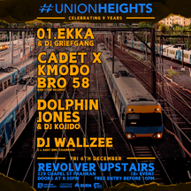 UNION HEIGHTS CELEBRATES 9 YEARS - FRI 6TH DEC - REVOLVER UPSTAIRS