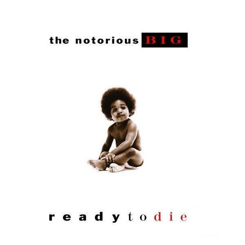 NOTORIOUS B.I.G. - READY TO DIE