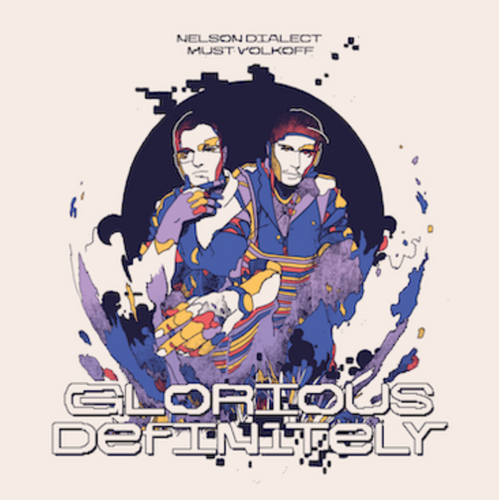 Nelson Dialect & Must Volkoff – Glorious Definitely