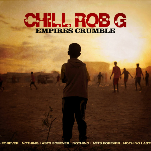 Chill Rob G - Empires Crumble