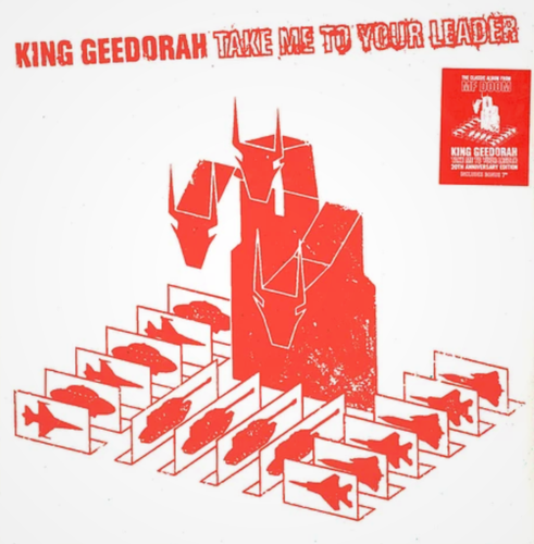 KING GEEDORAH | TAKE ME TO YOUR LEADER (20TH ANNIVERSARY EDITION)