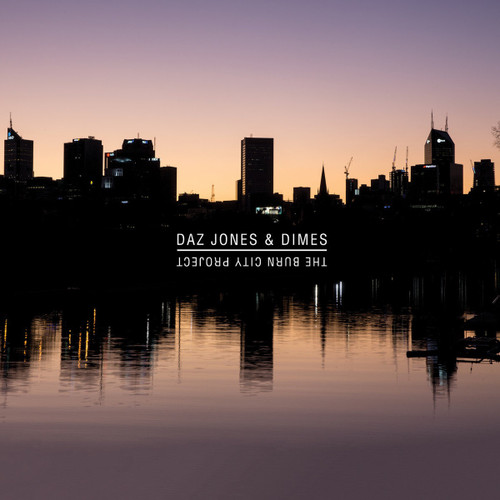 DAZ JONES & DIMES - THE BURN CITY PROJECT